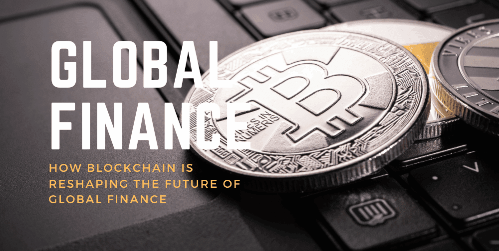 How-Blockchain-is-Reshaping-the-Future-of-Global-Finance-1000x504-1